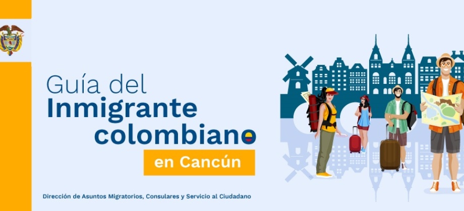 Guía del inmigrante colombiano en Cancún