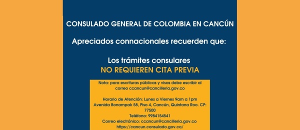 Consulado de Colombia en Cancún recuerda que los trámites consulares no requieren cita previa
