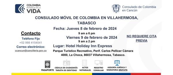 El Consulado de Colombia en Cancún realizará un Consulado Móvil en la ciudad de Villahermosa - Tabasco, los días 8 y 9 de febrero de 2024