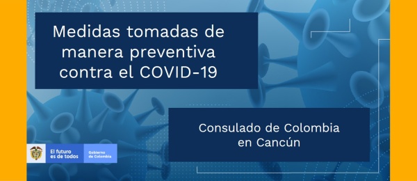 Medidas tomadas de manera preventiva en el Consulado en Cancún contra el COVID-19