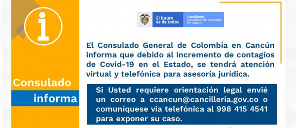 Consulado de Colombia en Cancún informa que se tendrá atención virtual y telefónica para asesoría 