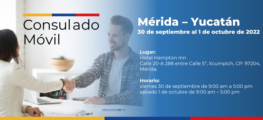 Consulado en Cancún realizará un Consulado Móvil en Mérida - Yucatán del 30 de septiembre al 1 de octubre de 2022