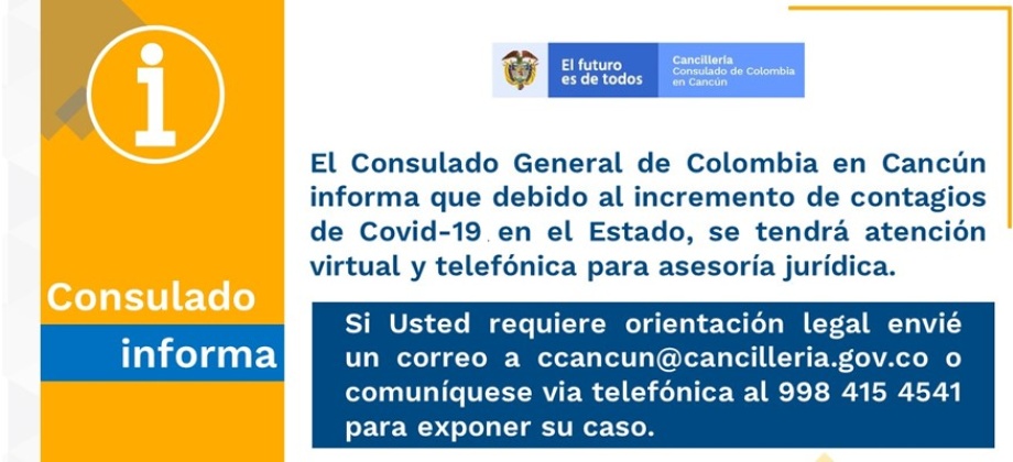 Consulado de Colombia en Cancún informa que se tendrá atención virtual y telefónica para asesoría 
