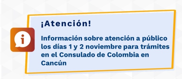 Información sobre atención a público los días 1 y 2 noviembre para trámites en el Consulado de Colombia 